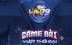 Game Bài Đổi Thưởng Win79: Giao Diện Đẹp, Trải Nghiệm Mượt!